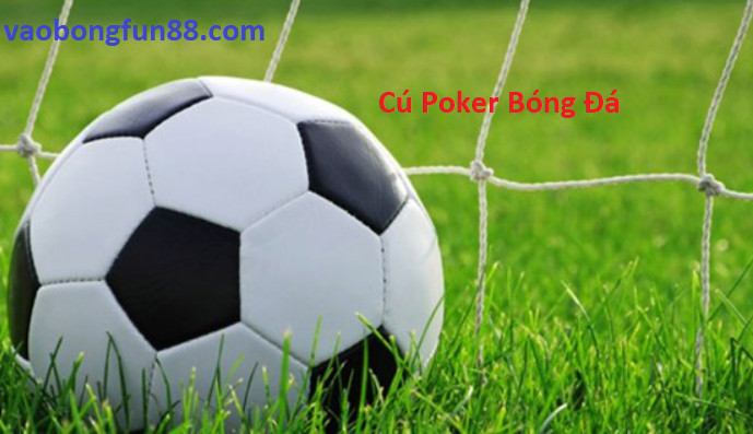 Cú Poker Bóng Đá Cú Poker Bóng Đá