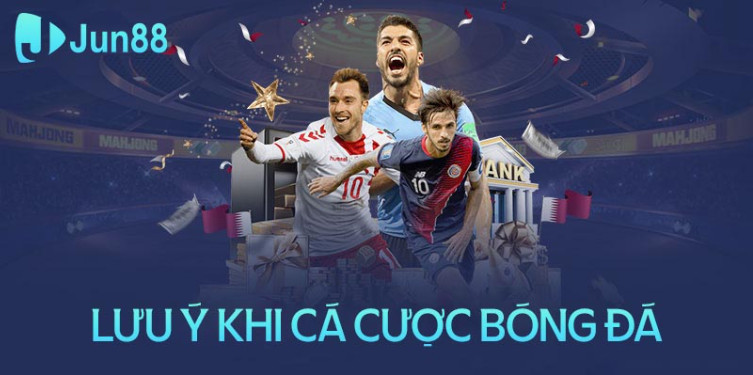 Những lưu ý khi tham gia cá cược bóng đá online Những lưu ý khi tham gia cá cược bóng đá online